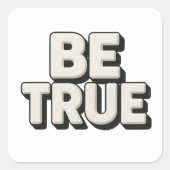 Be True Message  Vierkante Sticker (Voorkant)