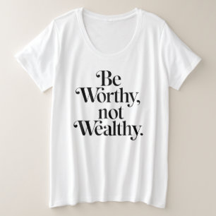"Be Worthy, not Wealthy" - Typographie motivation
