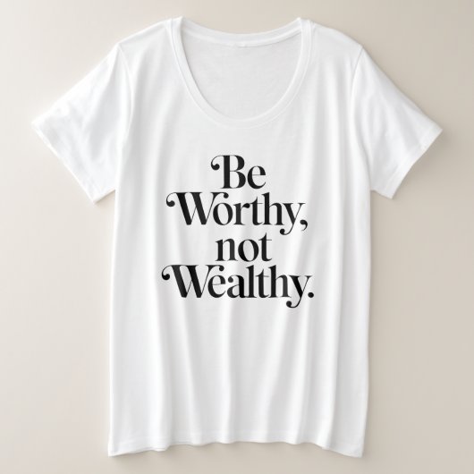 "Be Worthy, not Wealthy" - Typographie motivation (Design devant)