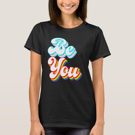 Be You  LGBTQ pride rainbow and trans flag T-shirt (Voorkant)