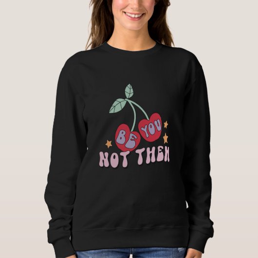 Be You Not Them Cherry Design Retro 80's Cherries  Trui (Voorkant)