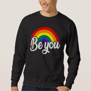 Be You Schattig Regenboog LGBT Pride Gay Lesbisch Trui