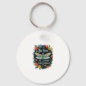 Be You The World Will Adjust - Dragonfly (2) Sleutelhanger (Voorkant)
