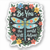 Be You The World Will Adjust - Dragonfly (2) Sticker (Voorkant)