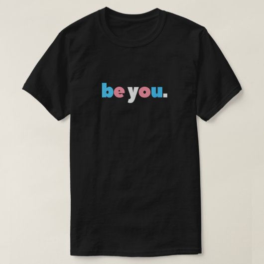 Be You - Transgender Pride Minimalist T-shirt (Design voorkant)
