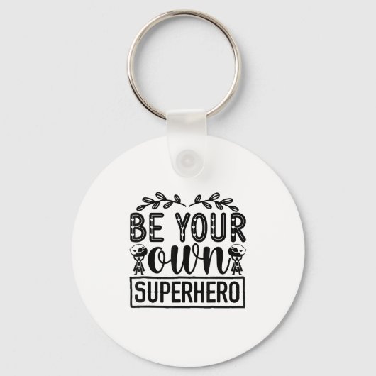Be Your Own Superhero Motivational Sleutelhanger (Voorkant)