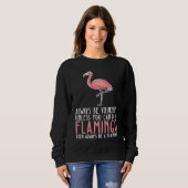 Be Yourself Always And Be A Flamingo Trui (Voorkant volledig)