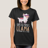 Be Yourself Always And Be A Llama T-shirt (Voorkant)