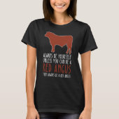 Be Yourself Always And Be A Red Angus T-shirt (Voorkant)