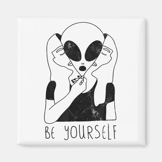 Be Yourself - Funny Alien Motivational S  Magneet (Voorkant)