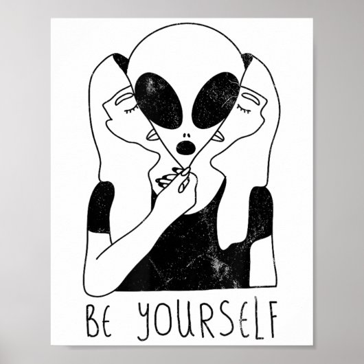 Be Yourself - Funny Alien Motivational S Poster (Voorkant)