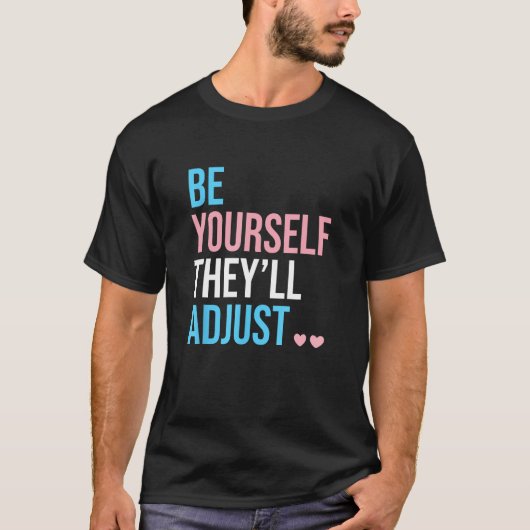 Be Yourself Theyll Adjust Transgender Trans Pride  T-shirt (Voorkant)