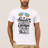 Beach Best Escape anyone can have T-shirt (Voorkant)