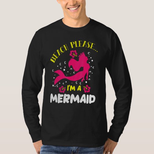 Beach Please am a Mermaid Ocean Fish Tail Zee Myth T-shirt (Voorkant)