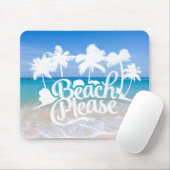 Beach Please Funny Quote Mousepad Muismat (Met muis)
