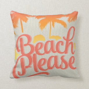 Beach Please Funny Quote Pillow Kussen