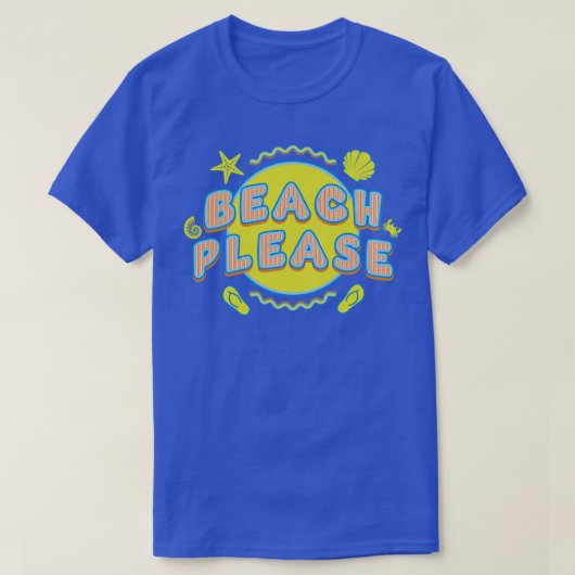 Beach Please Summer Vacking T-shirt (Design voorkant)