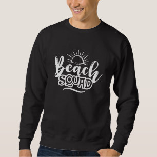 Beach Squad Summer Vibes Beach Vacay Summertime Gi Trui