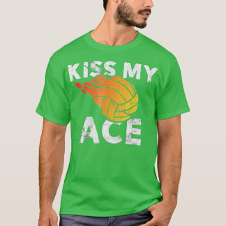 Beach Volleyball eam for Men Women Kus My Ace T-shirt
