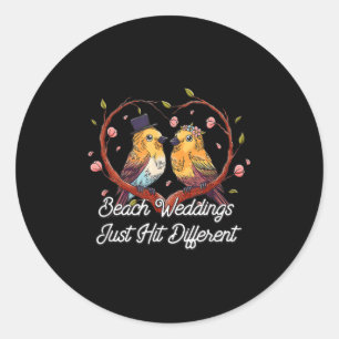 Beach Weddings Hit Different Wedding Party Ronde Sticker