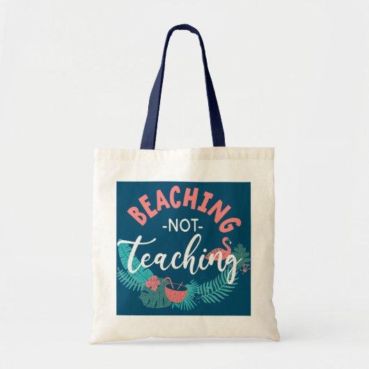 Beaching Not Teaching Tote Bag (Voorkant)