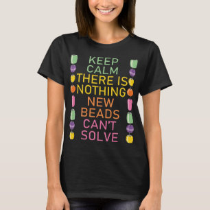Bead houdt kalm in het bederf van juwelen t-shirt