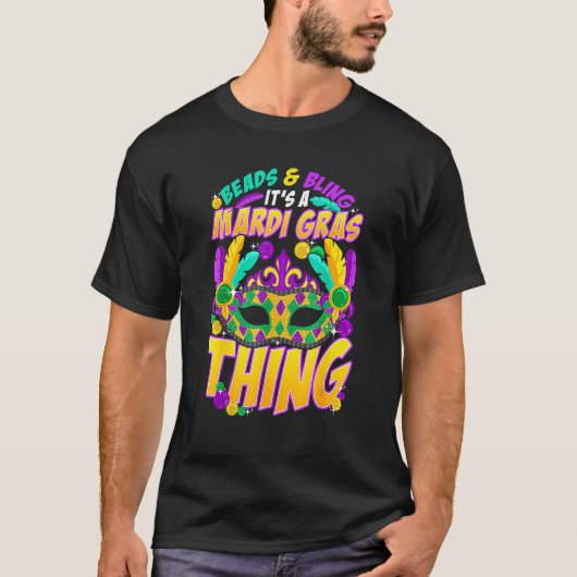 Beads And Bling It's A Mardi Gras Thing Carnival B T-shirt (Voorkant)