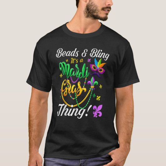 Beads And Bling It's A Mardi Gras Thing Carnival M T-shirt (Voorkant)