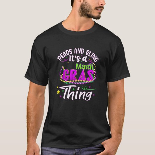 Beads And Bling Its A Mardi Gras Thing Funny Mardi T-shirt (Voorkant)