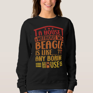 Beagle een huis zonder mijn Beagle eigenaar Trui
