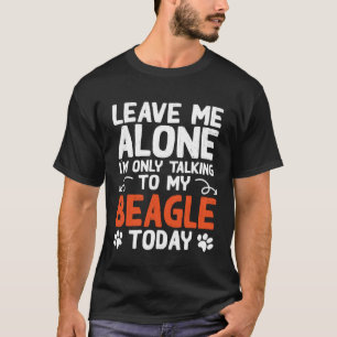Beagle hond eigenaar alleen praten met mijn Beagle T-shirt