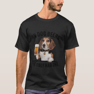 Beagle In Hondenbieren Ik heb maar één Grappige Dr T-shirt