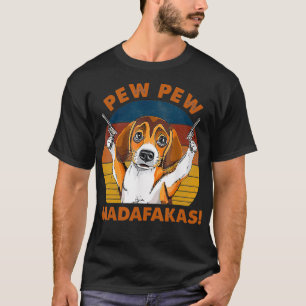  Beagle Pew Pew Madafakas Funny Beagle Dog T-shirt