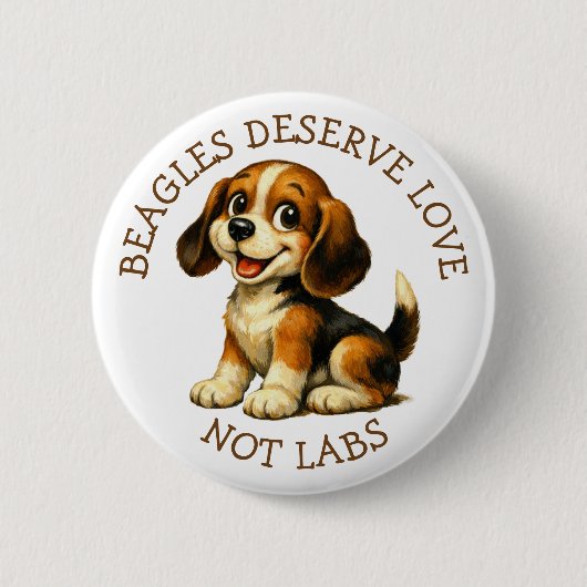 Beagles Deserve Love, Not Labs! Ronde Button 5,7 Cm (Voorkant)
