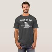 Beam Me Up Er is hier geen intelligent leven UFO T-shirt (Voorkant volledig)