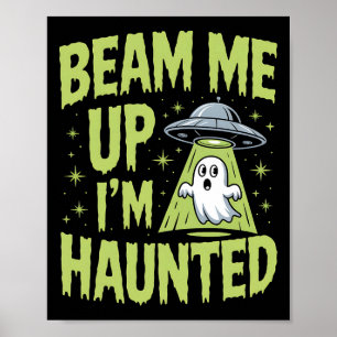 Beam Me Up I'm Haunted beroemd gemaakt door Funny Poster