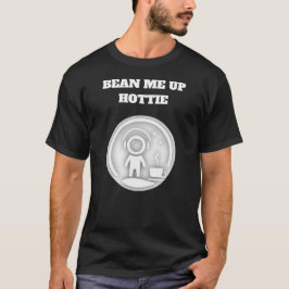 Bean Me Up Hottie Alien Coffee Design T-shirt