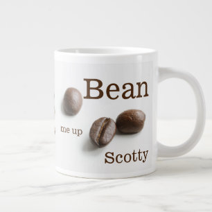 Bean Me Up Scotty Coffee Bean Humor Jumbo Beker
