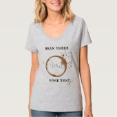 Bean There, Done That Coffee Pun T-Shirt (Voorkant)