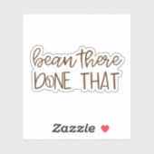 Bean There, Done That Sticker (Vel)