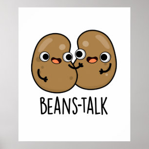 Beans Talk Funny Veggie Bean Pun Poster