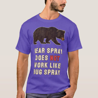 Bear Spray Not Bug Spray Funny Camping Sayings  T-shirt