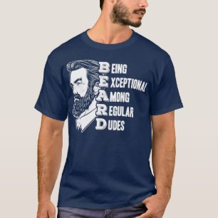 BEARD is uitzonderlijk onder normale dudes vol B T-shirt
