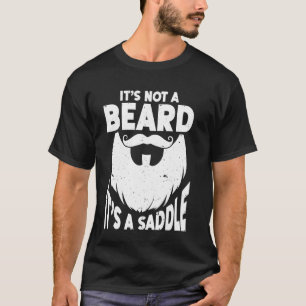Beard Quote Het is geen baard, het is een zadel T-shirt