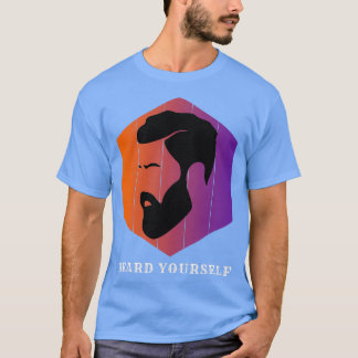 Beard Yourself 5 1 T-shirt
