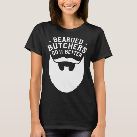 Bearded Butchers Do It Better Butchery Meatman But T-shirt (Voorkant)