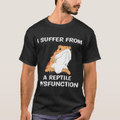 Bearded Dragon Design Reptile Dysfunction Print T-shirt (Voorkant)