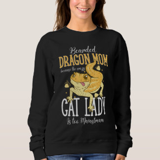 Bearded Dragon Mom Crazy Cat Lady Is too Mainstrea Trui