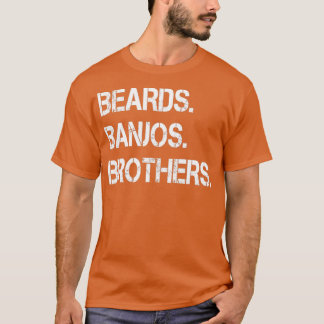 Beards Banjos Brothers T-shirt