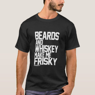 Beards en whiskey maken me risky t-shirt